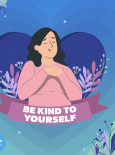 Be Kind To Yourself